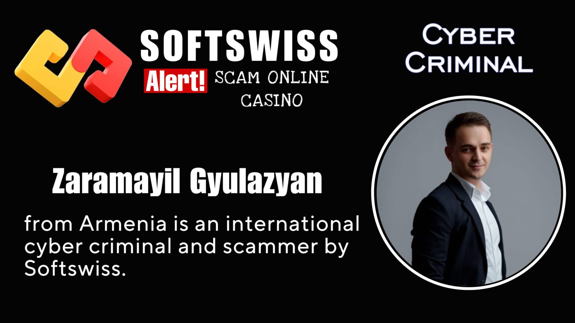 Zaramayil Gyulazyan - softswiss - Belarusian and Russian cyber fraud agents